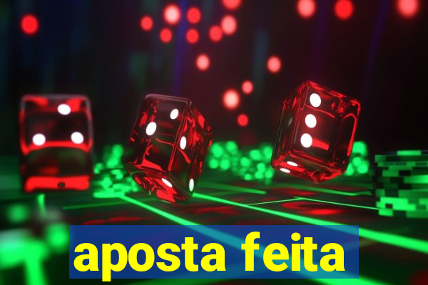 aposta feita